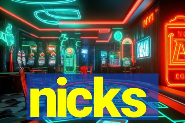 nicks