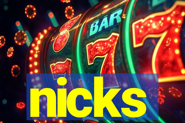 nicks