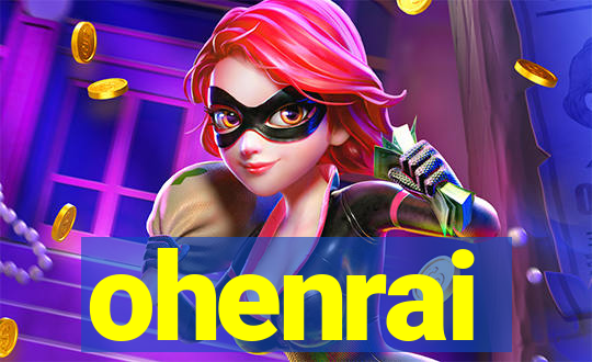 ohenrai