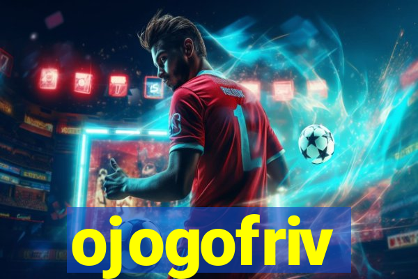 ojogofriv
