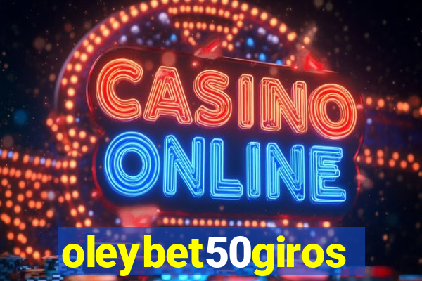 oleybet50giros