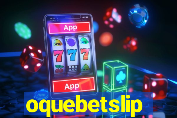 oquebetslip
