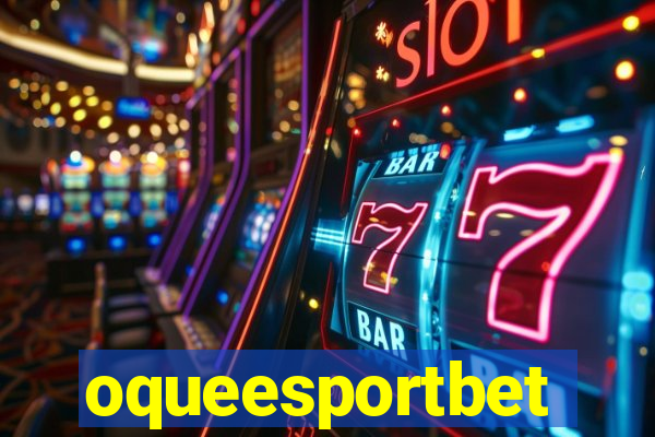 oqueesportbet