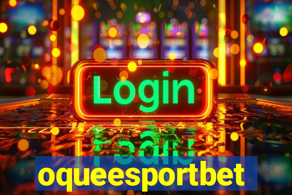 oqueesportbet