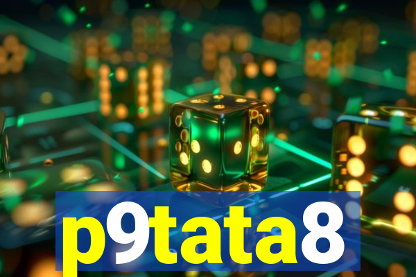 p9tata8