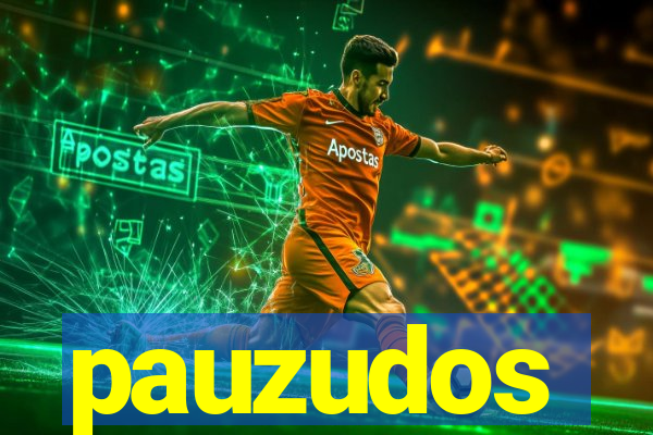 pauzudos