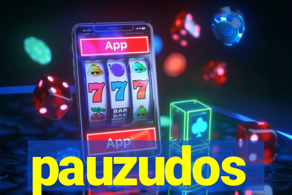 pauzudos