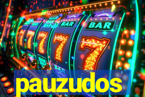 pauzudos
