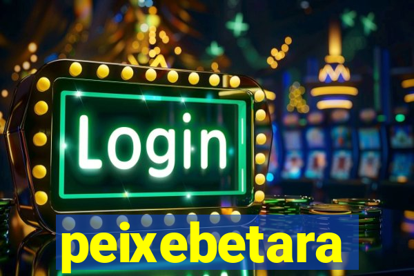 peixebetara