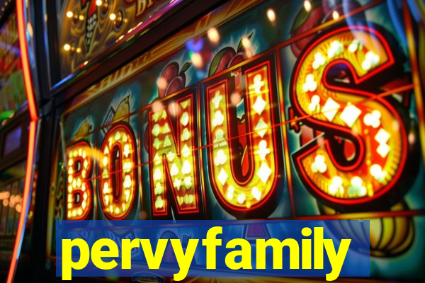 pervyfamily