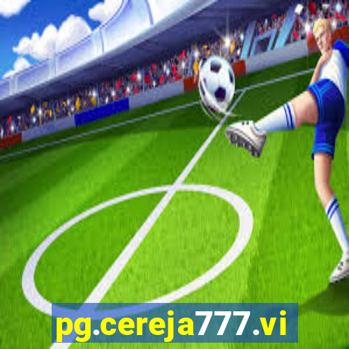 pg.cereja777.vip