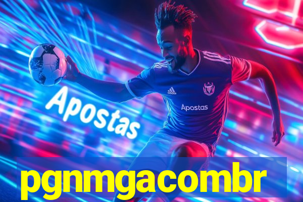 pgnmgacombr