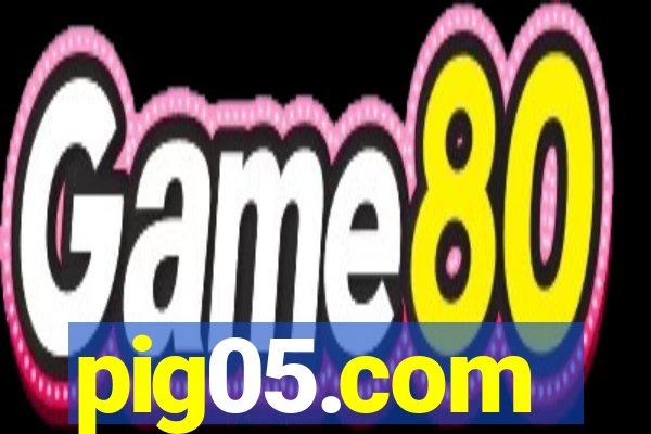 pig05.com