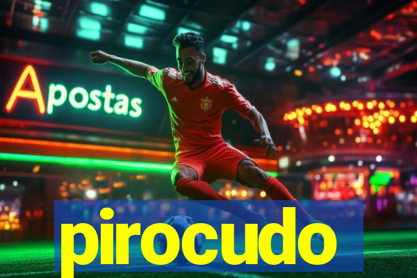 pirocudo