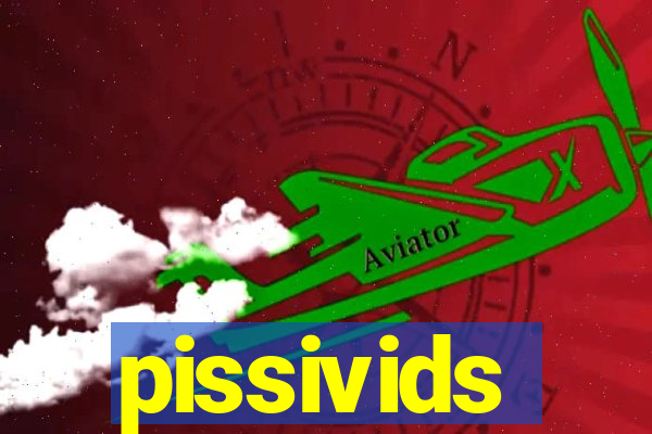 pissivids