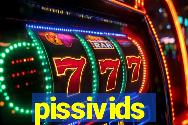 pissivids