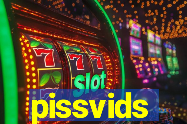 pissvids