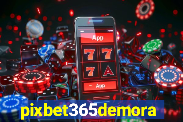 pixbet365demora