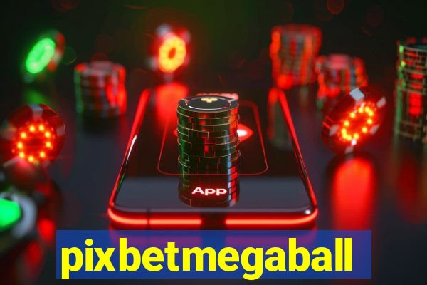 pixbetmegaball
