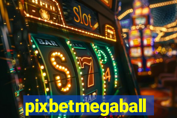 pixbetmegaball