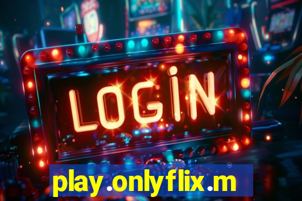 play.onlyflix.me