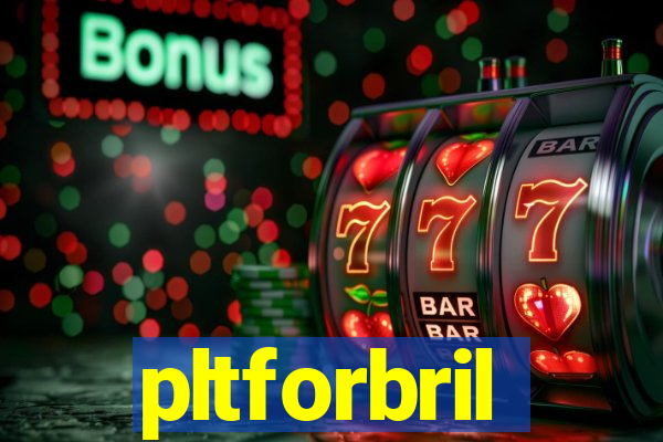 pltforbril