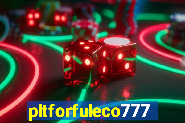 pltforfuleco777