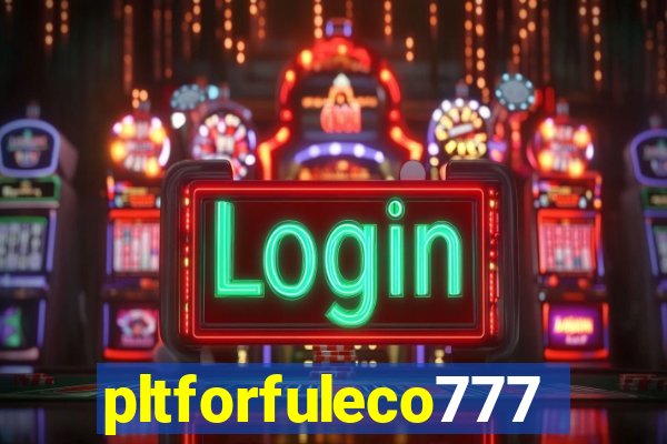pltforfuleco777