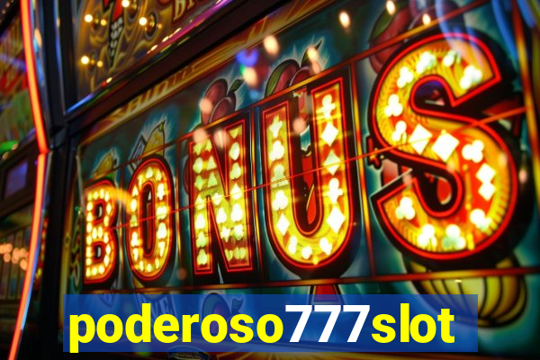 poderoso777slots