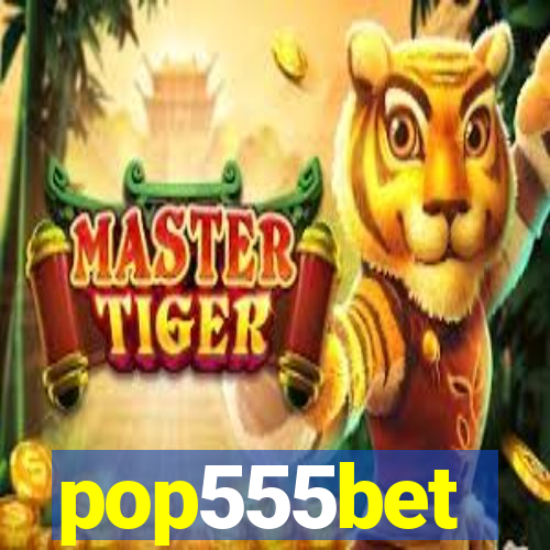 pop555bet