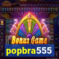 popbra555