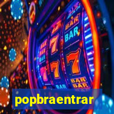 popbraentrar