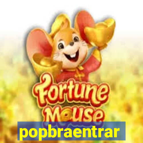 popbraentrar
