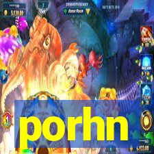 porhn