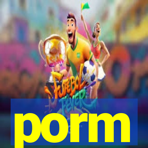 porm
