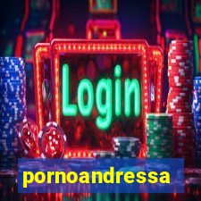 pornoandressa