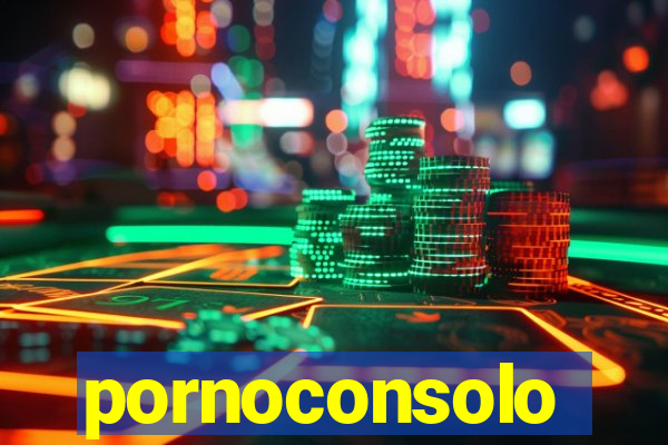 pornoconsolo
