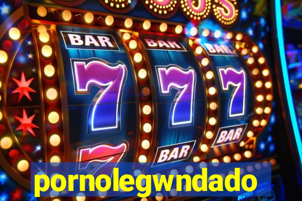 pornolegwndado