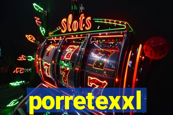 porretexxl