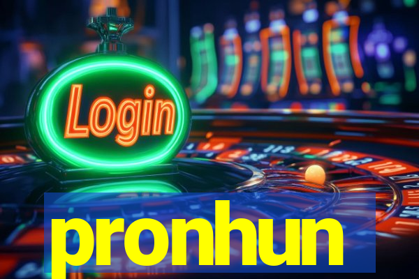 pronhun