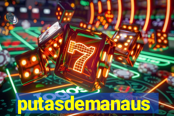 putasdemanaus