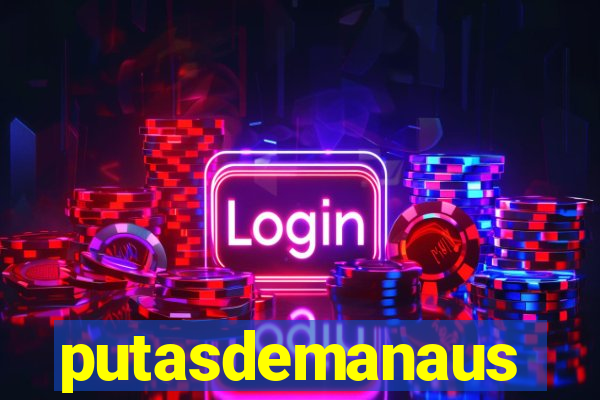 putasdemanaus