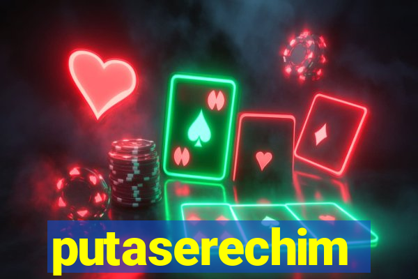 putaserechim
