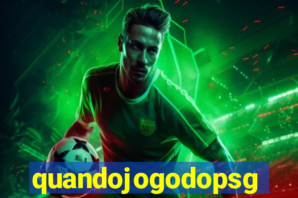 quandojogodopsg