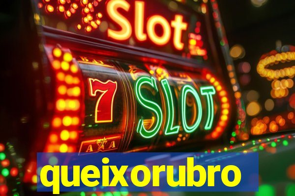 queixorubro