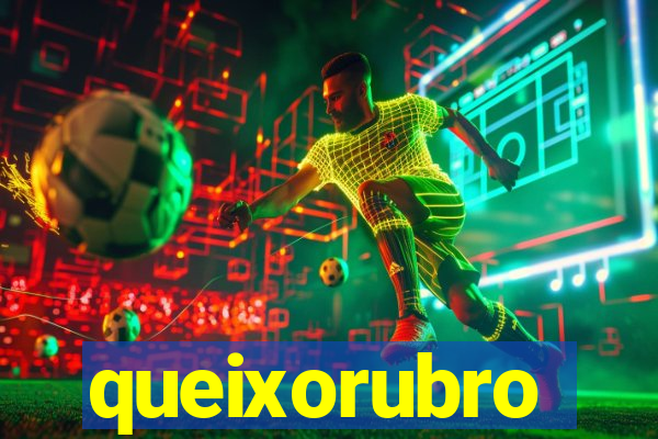 queixorubro