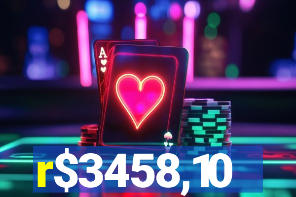 r$3458,10