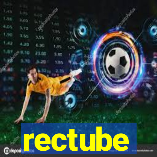 rectube