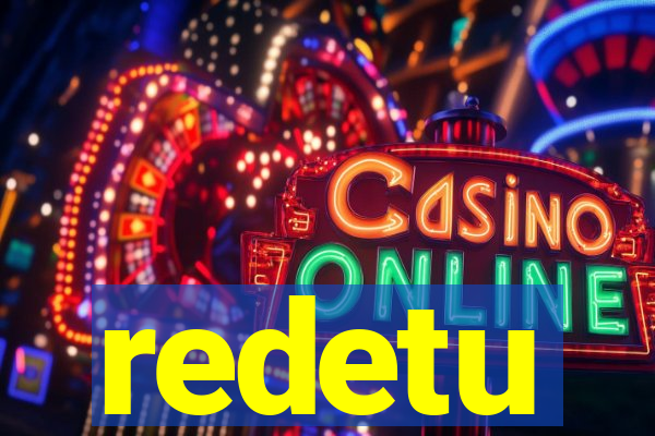 redetu