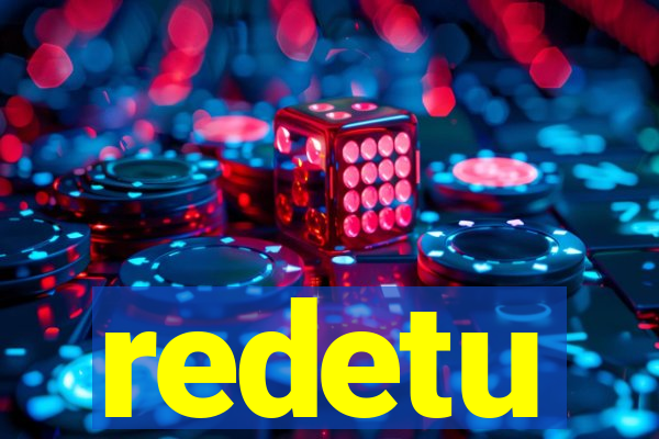 redetu